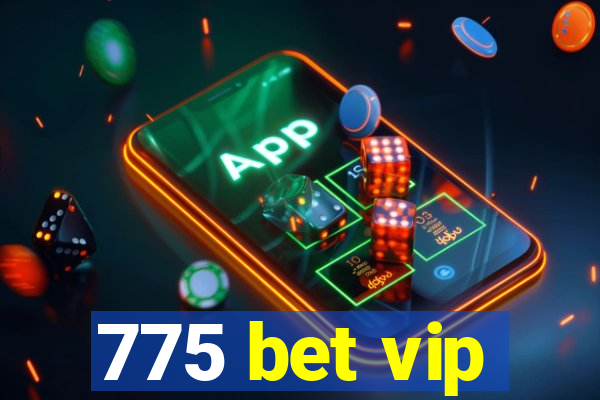 775 bet vip